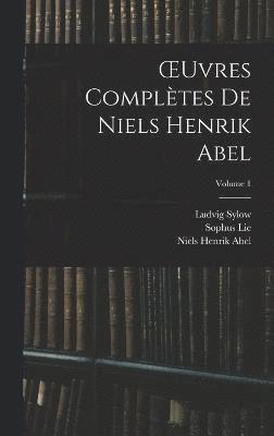 OEuvres Compltes De Niels Henrik Abel; Volume 1 1