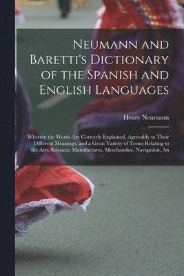 Neumann and Baretti's Dictionary of the Spanish and English Languages 1