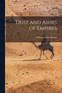 bokomslag Dust and Ashes of Empires