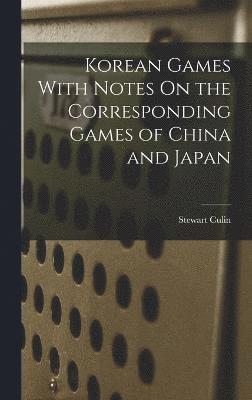 Korean Games With Notes On the Corresponding Games of China and Japan