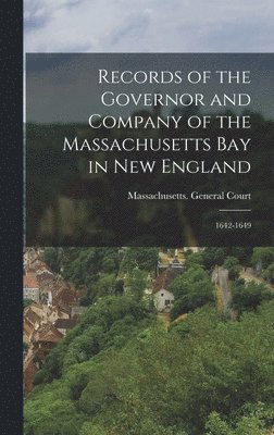 Records of the Governor and Company of the Massachusetts Bay in New England 1