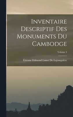 bokomslag Inventaire Descriptif Des Monuments Du Cambodge; Volume 4