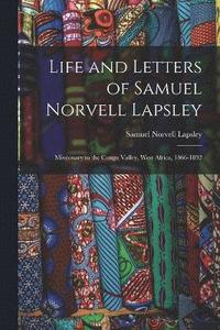 bokomslag Life and Letters of Samuel Norvell Lapsley