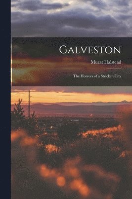 Murat Halstead - Galveston, Häftad