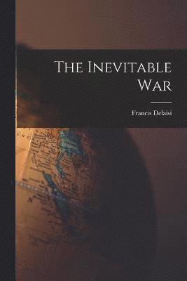 The Inevitable War 1