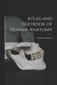 bokomslag Atlas and Textbook of Human Anatomy