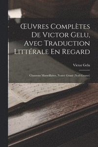 bokomslag OEuvres Compltes De Victor Gelu, Avec Traduction Littrale En Regard