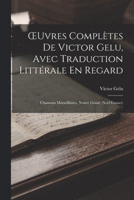 OEuvres Compltes De Victor Gelu, Avec Traduction Littrale En Regard 1