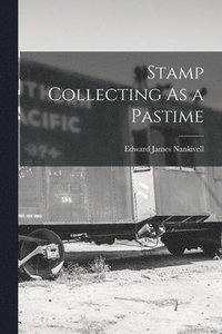 bokomslag Stamp Collecting As a Pastime