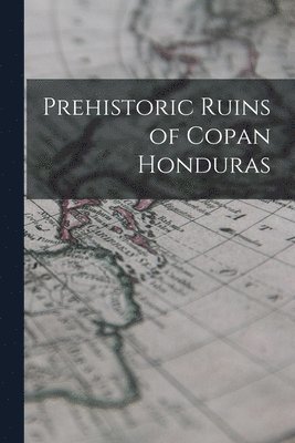 Prehistoric Ruins of Copan Honduras 1
