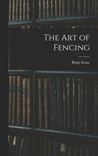 bokomslag The Art of Fencing