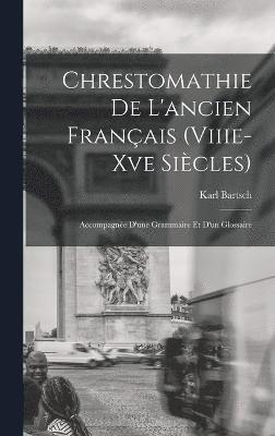 bokomslag Chrestomathie De L'ancien Franais (Viiie-Xve Sicles)