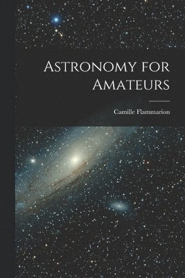 bokomslag Astronomy for Amateurs