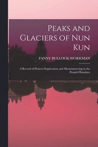 bokomslag Peaks and Glaciers of Nun Kun