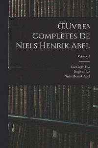 bokomslag OEuvres Compltes De Niels Henrik Abel; Volume 1