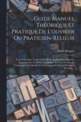 bokomslag Guide Manuel Théorique Et Pratique De L'ouvrier Ou Praticien-Relieur