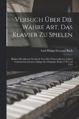 bokomslag Versuch ber Die Wahre Art, Das Klavier Zu Spielen