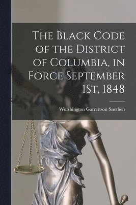 Black Code of the District of Columbia, in Force September 1St, 1848