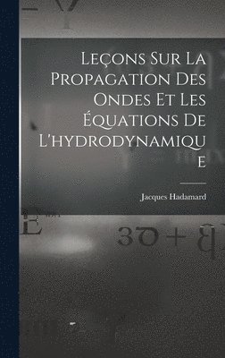 Jacques Hadamard - Leçons Sur La Propagation Des Ondes Et Les Équations De L'hydrodynamique, Inbunden