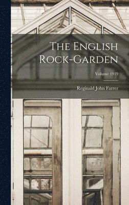 The English Rock-garden; Volume 1919 1