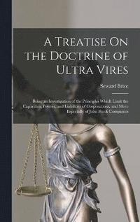 bokomslag A Treatise On the Doctrine of Ultra Vires