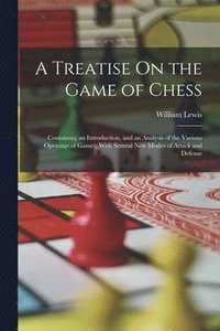 bokomslag A Treatise On the Game of Chess