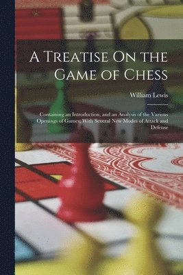 William Lewis - Treatise On the Game of Chess, Häftad