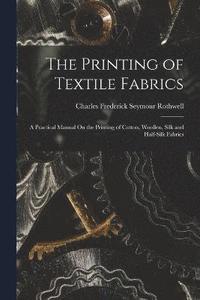 bokomslag The Printing of Textile Fabrics