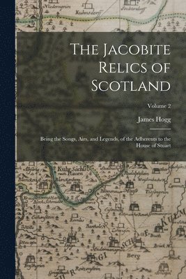 bokomslag The Jacobite Relics of Scotland