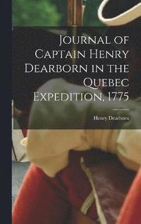 bokomslag Journal of Captain Henry Dearborn in the Quebec Expedition, 1775