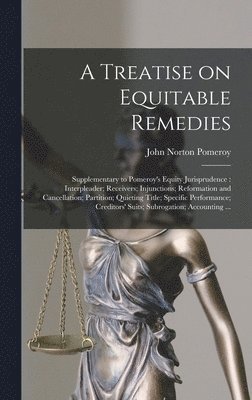 John Norton Pomeroy - Treatise on Equitable Remedies, Inbunden