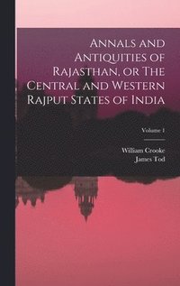 bokomslag Annals and Antiquities of Rajasthan, or The Central and Western Rajput States of India; Volume 1