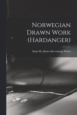 bokomslag Norwegian Drawn Work (Hardanger)