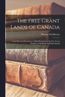 The Free Grant Lands of Canada 1