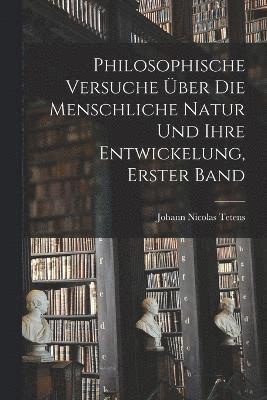 bokomslag Philosophische Versuche ber Die Menschliche Natur Und Ihre Entwickelung, Erster Band