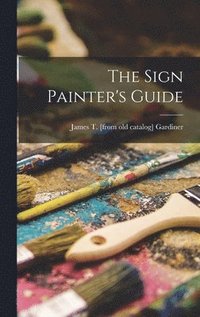bokomslag The Sign Painter's Guide