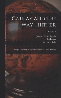 Cathay and the way Thither 1