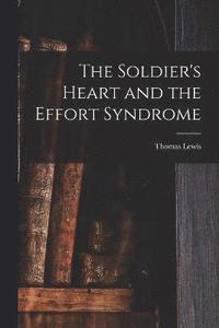 bokomslag The Soldier's Heart and the Effort Syndrome