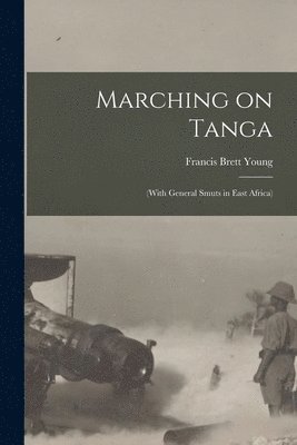 Francis Brett Young - Marching on Tanga, Häftad