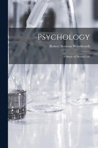bokomslag Psychology; a Study of Mental Life
