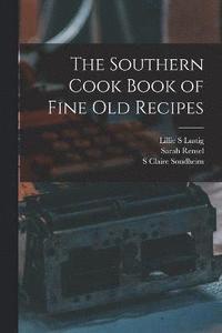 bokomslag The Southern Cook Book of Fine old Recipes