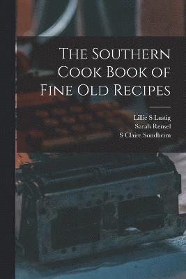 The Southern Cook Book of Fine old Recipes 1