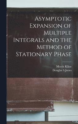 Asymptotic Expansion of Multiple Integrals and the Method of Stationary Phase 1