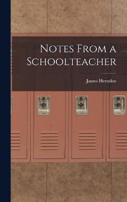 Notes From a Schoolteacher 1