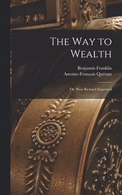 The way to Wealth; or, Poor Richard Improved 1