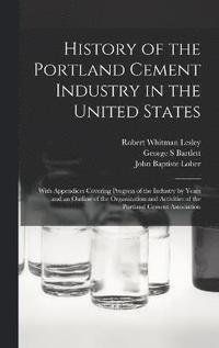 bokomslag History of the Portland Cement Industry in the United States