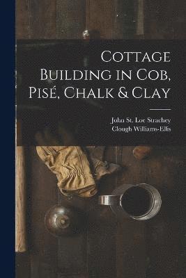 bokomslag Cottage Building in cob, pis, Chalk & Clay