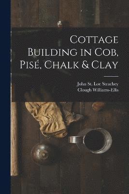 Cottage Building in cob, pisé, Chalk & Clay