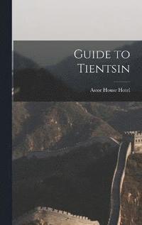 bokomslag Guide to Tientsin