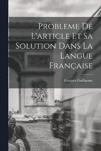 bokomslag Probleme de l'article et sa solution dans la langue franaise